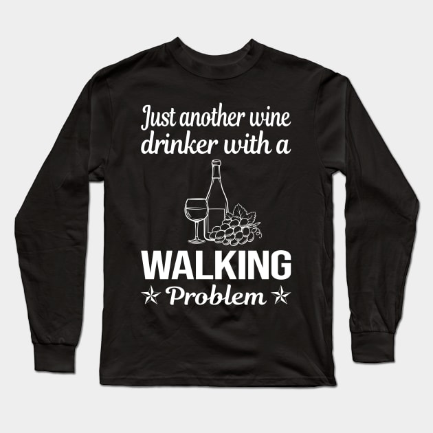 Funny Wine Drinker Walking Long Sleeve T-Shirt by lainetexterbxe49